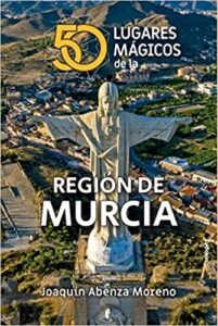 Lee más sobre el artículo 50 Lugares mágicos de la Región de Murcia